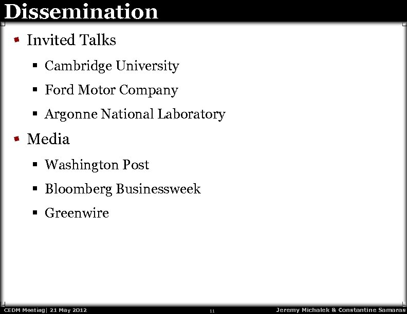 Dissemination Invited Talks § Cambridge University § Ford Motor Company § Argonne National Laboratory