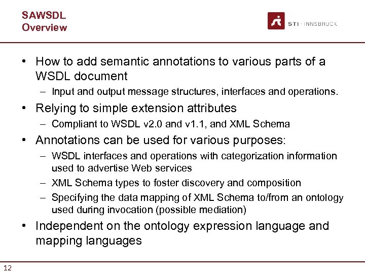 SAWSDL Overview • How to add semantic annotations to various parts of a WSDL