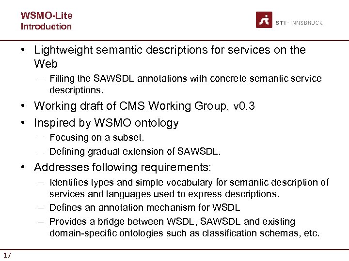 WSMO-Lite Introduction • Lightweight semantic descriptions for services on the Web – Filling the
