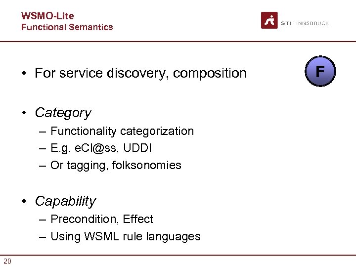 WSMO-Lite Functional Semantics • For service discovery, composition • Category – Functionality categorization –