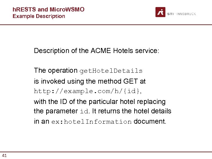 h. RESTS and Micro. WSMO Example Description of the ACME Hotels service: The operation