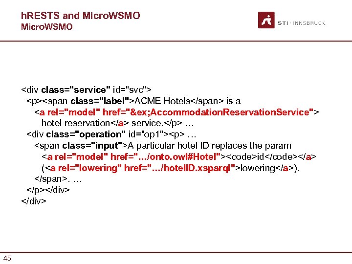 h. RESTS and Micro. WSMO <div class="service" id="svc"> <p><span class="label">ACME Hotels</span> is a <a