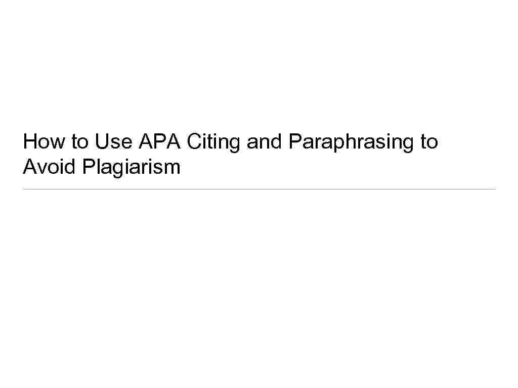 How to Use APA Citing and Paraphrasing to Avoid Plagiarism 