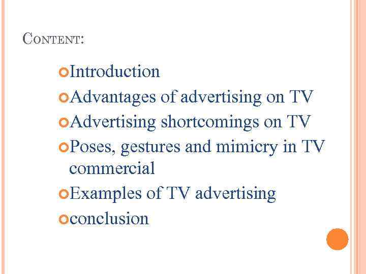 СONTENT: Introduction Advantages of advertising on TV Advertising shortcomings on TV Poses, gestures and