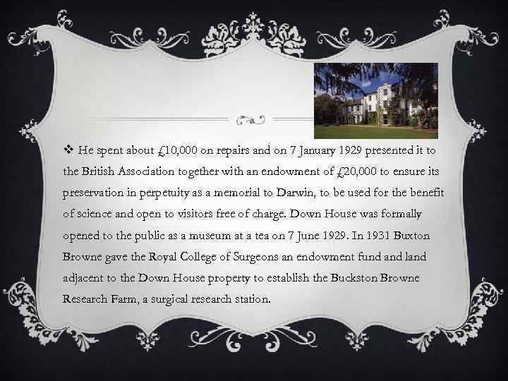 v He spent about £ 10, 000 on repairs and on 7 January 1929