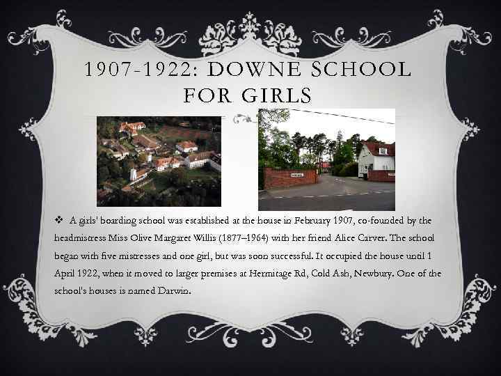 1907 -1922: DOWNE SCHOOL FOR GIRLS v A girls' boarding school was established at