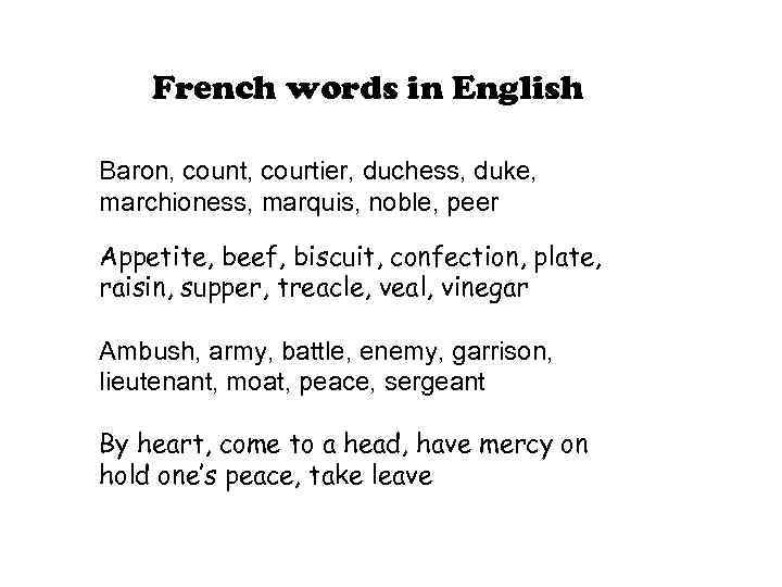 French words in English Baron, count, courtier, duchess, duke, marchioness, marquis, noble, peer Appetite,