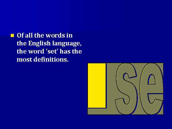 n Of all the words in the English language, the word 'set' has the