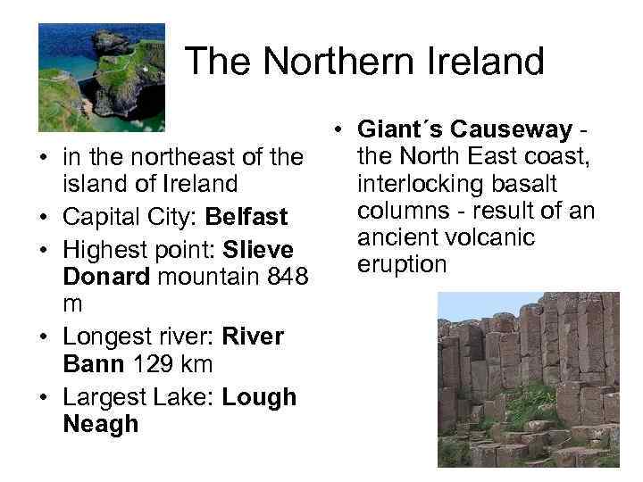  The Northern Ireland • Giant´s Causeway - the North East coast, • in