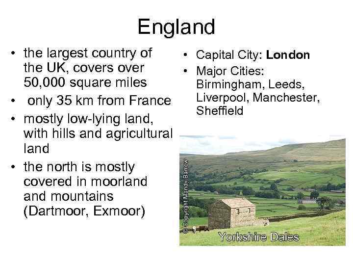 England • the largest country of • Capital City: London the UK, covers over