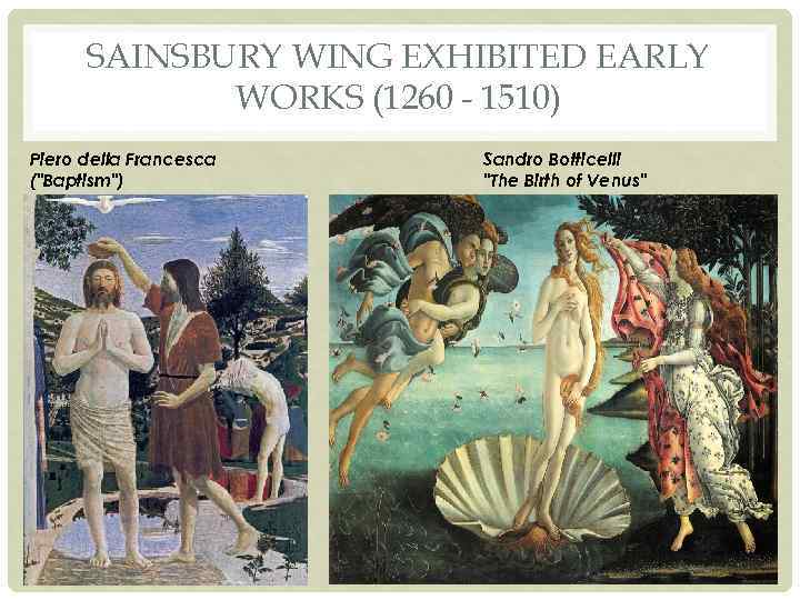 SAINSBURY WING EXHIBITED EARLY WORKS (1260 - 1510) Piero della Francesca (