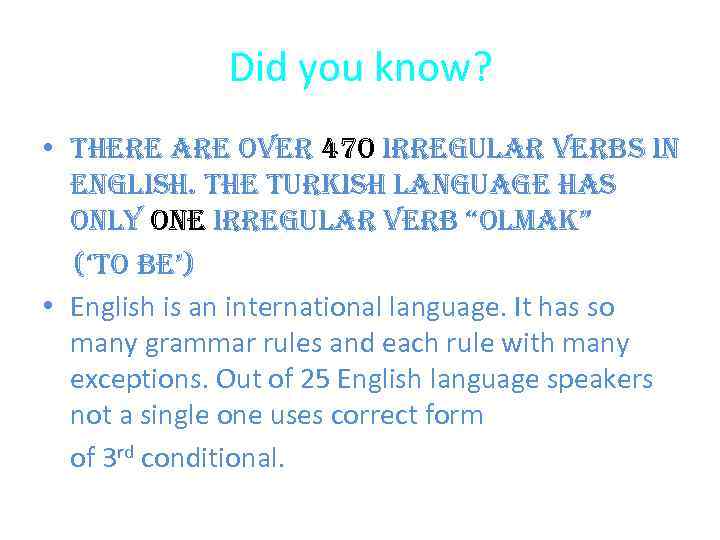 Did you know? • there are over 470 irregular verbs in english. the turkish