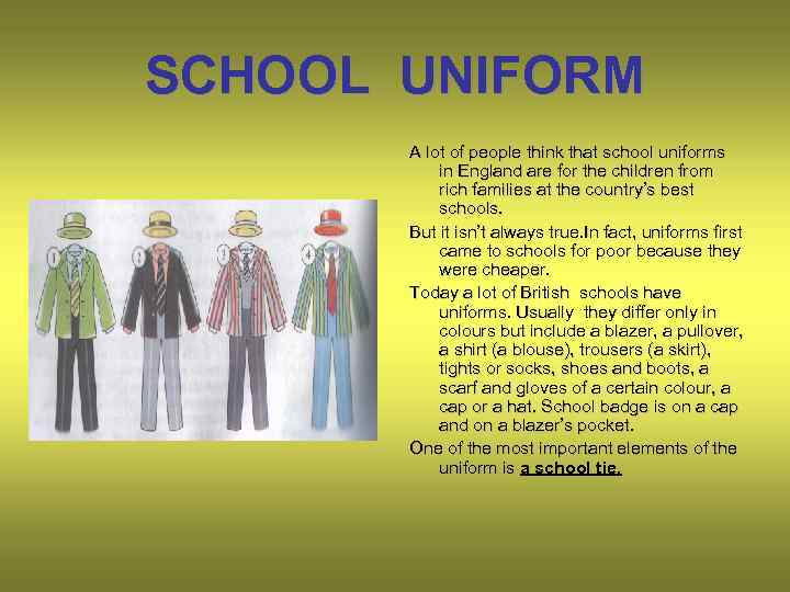 SCHOOL UNIFORM A lot of people think that school uniforms in England are for