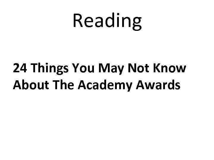 Reading 24 Things You May Not Know About The Academy Awards 