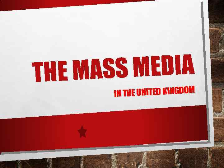 S MEDIA THE MAS IN THE UNITED KINGDOM 