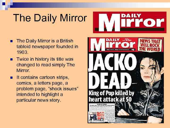 The Daily Mirror n n n The Daily Mirror is a British tabloid newspaper