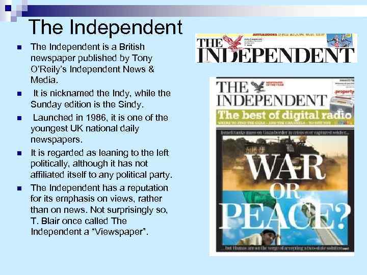 The Independent n n n The Independent is a British newspaper published by Tony