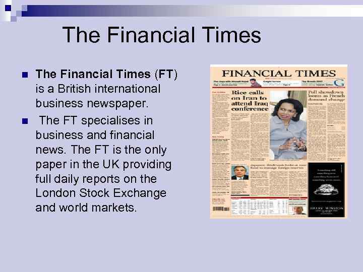 The Financial Times n n The Financial Times (FT) is a British international business