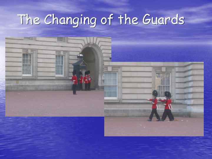 The Changing of the Guards 