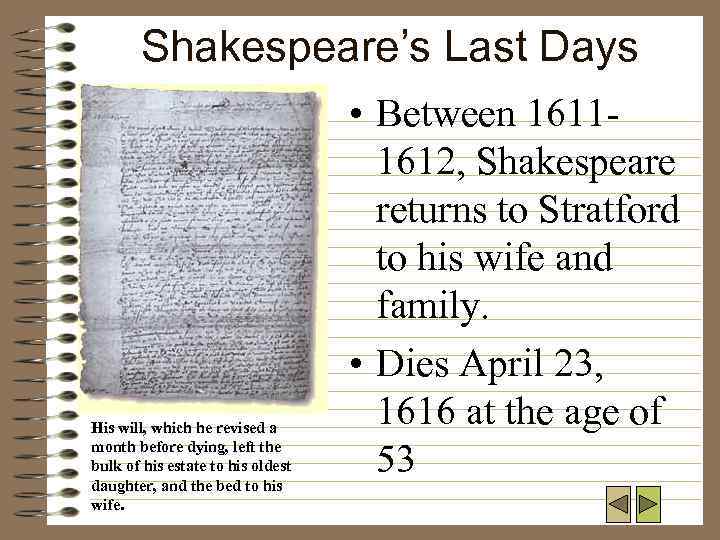 Shakespeare’s Last Days His will, which he revised a month before dying, left the