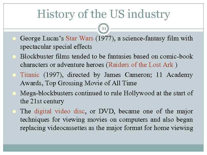 History of the US industry 21 George Lucas’s Star Wars (1977), a science-fantasy film