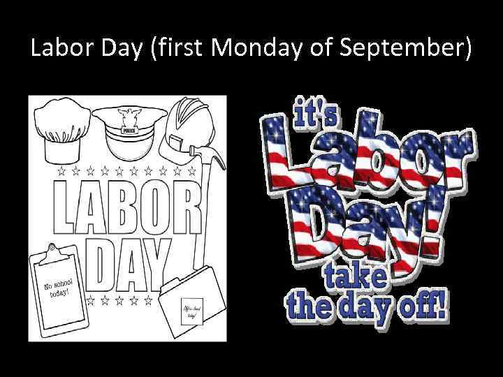 Labor Day (first Monday of September) 