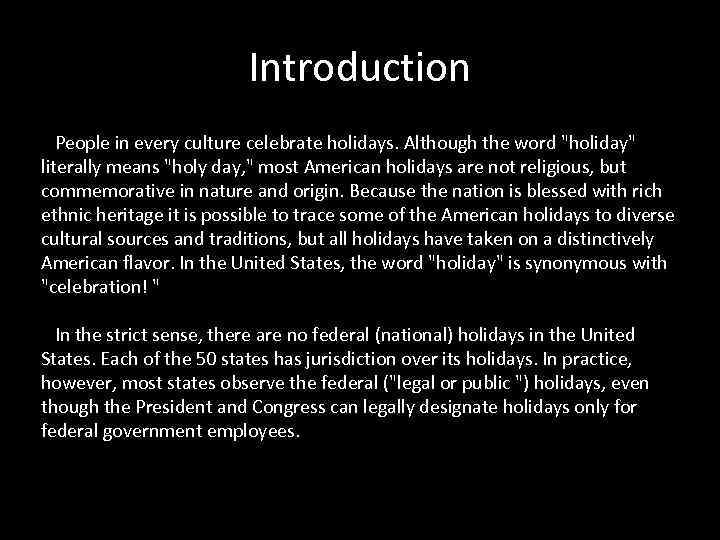 Introduction People in every culture celebrate holidays. Although the word 