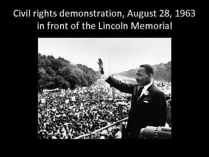 Civil rights demonstration, August 28, 1963 in front of the Lincoln Memorial 