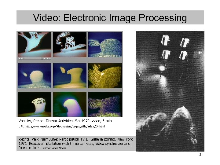 Video: Electronic Image Processing Vasulka, Steina: Distant Activities, Mai 1972, video, 6 min. URL: