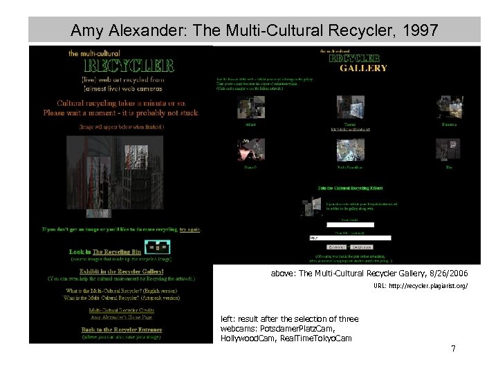 Amy Alexander: The Multi-Cultural Recycler, 1997 above: The Multi-Cultural Recycler Gallery, 8/26/2006 URL: http: