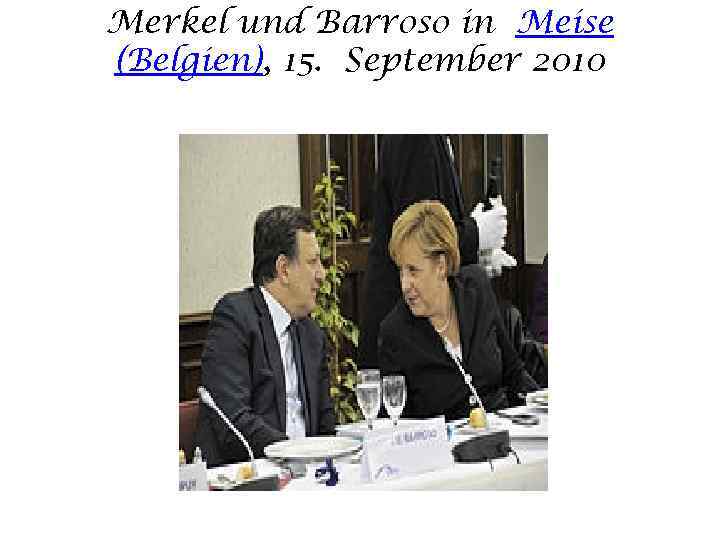 Merkel und Barroso in Meise (Belgien), 15. September 2010 