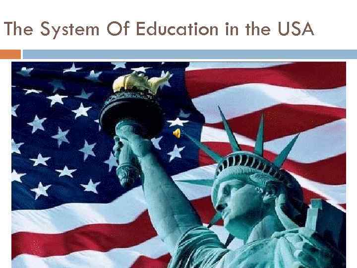 The System Of Education in the USA 