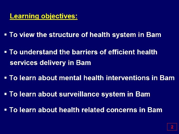  Learning objectives: § To view the structure of health system in Bam §