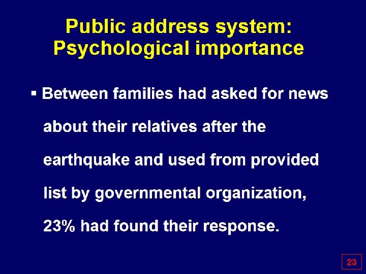 Public address system: Psychological importance § Between families had asked for news about their