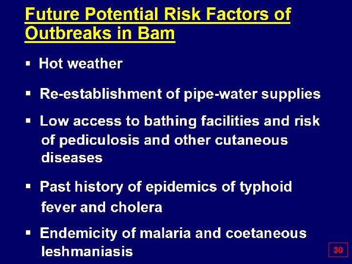 Future Potential Risk Factors of Outbreaks in Bam § Hot weather § Re-establishment of