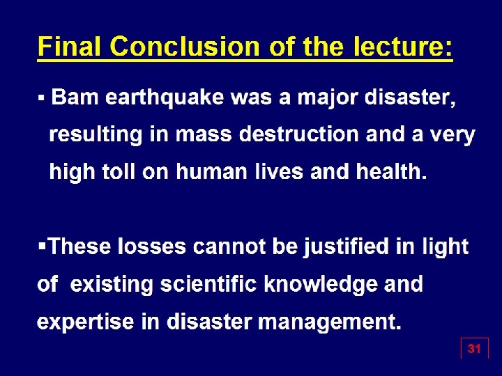 Final Conclusion of the lecture: § Bam earthquake was a major disaster, resulting in