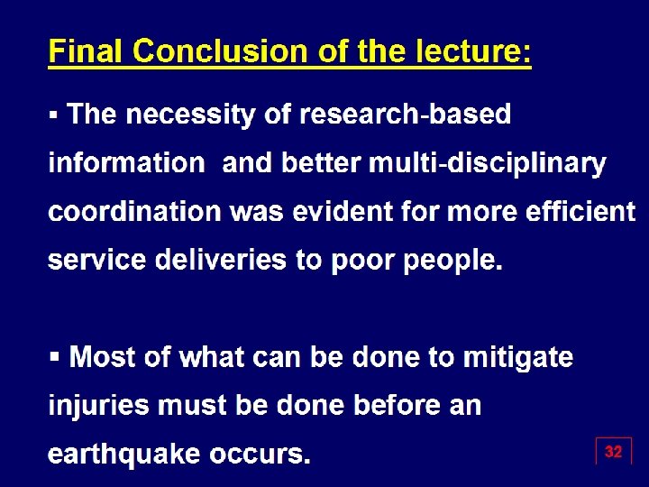 Final Conclusion of the lecture: § The necessity of research-based information and better multi-disciplinary