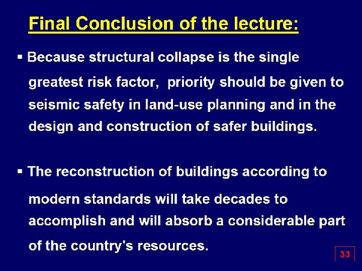  Final Conclusion of the lecture: § Because structural collapse is the single greatest