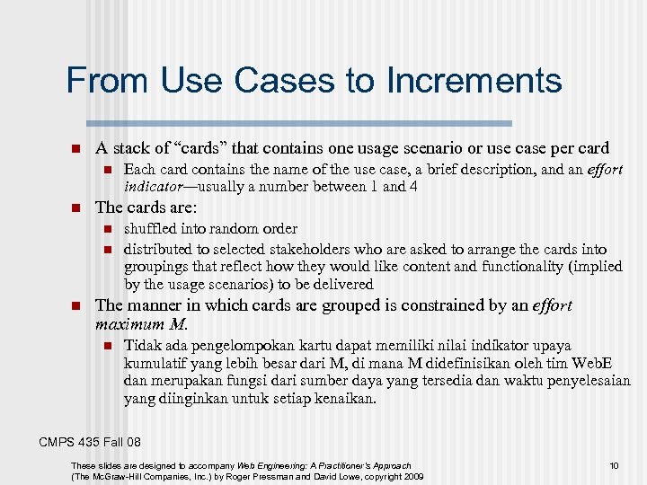 From Use Cases to Increments n A stack of “cards” that contains one usage