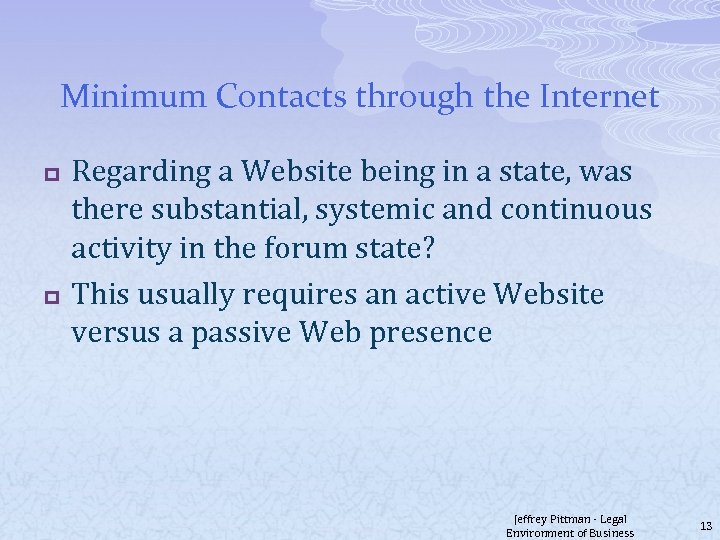 Minimum Contacts through the Internet p p Regarding a Website being in a state,