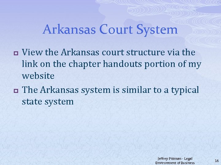 Arkansas Court System p p View the Arkansas court structure via the link on