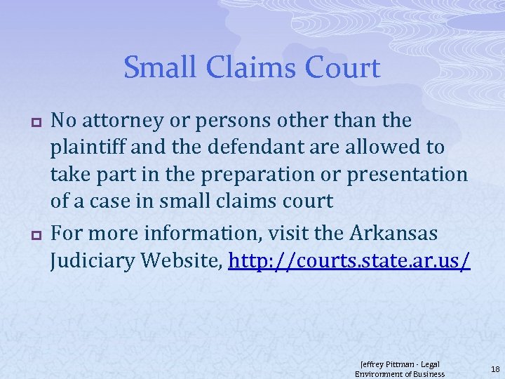 Small Claims Court p p No attorney or persons other than the plaintiff and