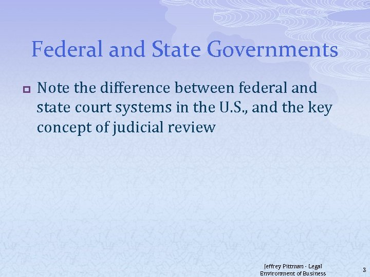 Federal and State Governments p Note the difference between federal and state court systems