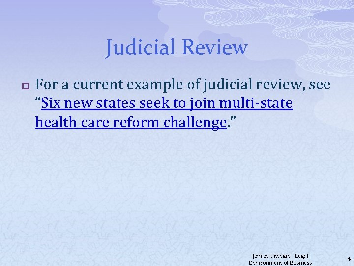 Judicial Review p For a current example of judicial review, see “Six new states