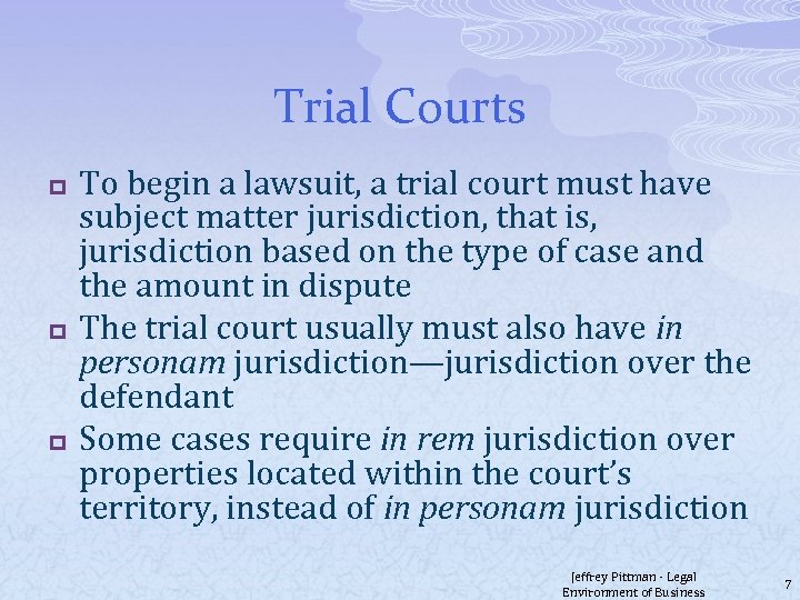 Trial Courts p p p To begin a lawsuit, a trial court must have