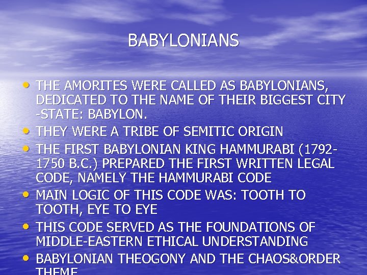 BABYLONIANS • THE AMORITES WERE CALLED AS BABYLONIANS, • • • DEDICATED TO THE