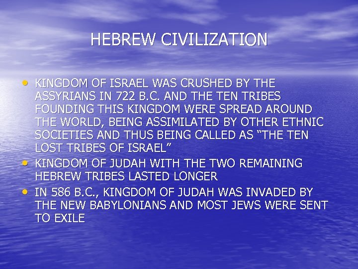 HEBREW CIVILIZATION • KINGDOM OF ISRAEL WAS CRUSHED BY THE • • ASSYRIANS IN