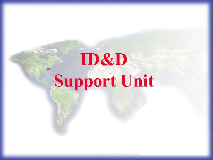 ID&D Support Unit 