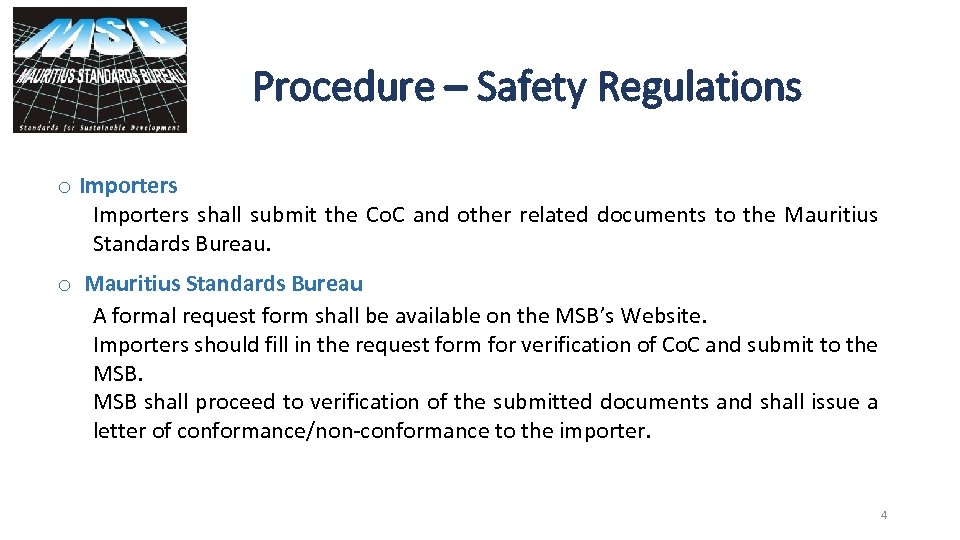 Procedure – Safety Regulations o Importers shall submit the Co. C and other related