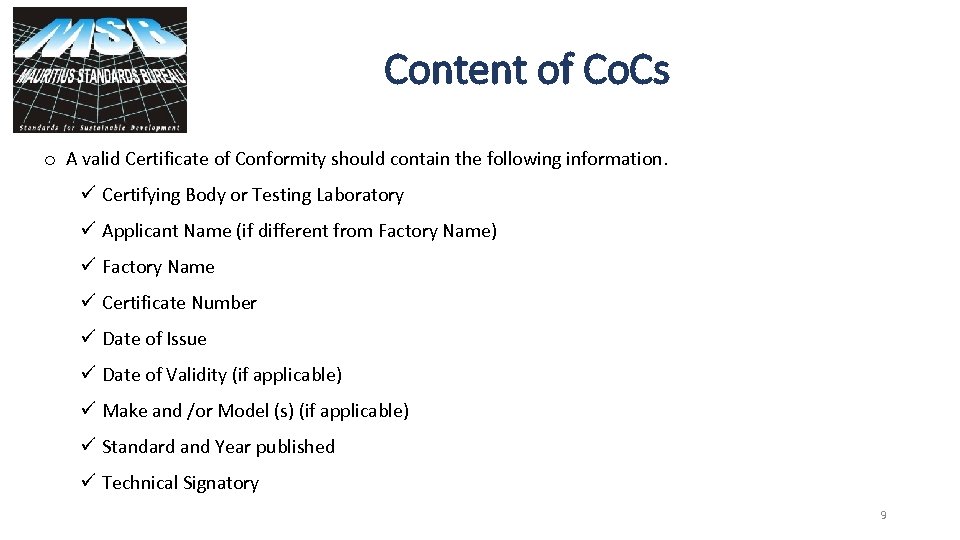Content of Co. Cs o A valid Certificate of Conformity should contain the following